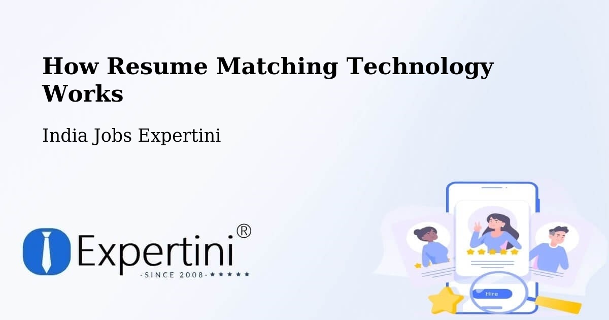 How Resume Matching Technology Works - India Jobs Expertini