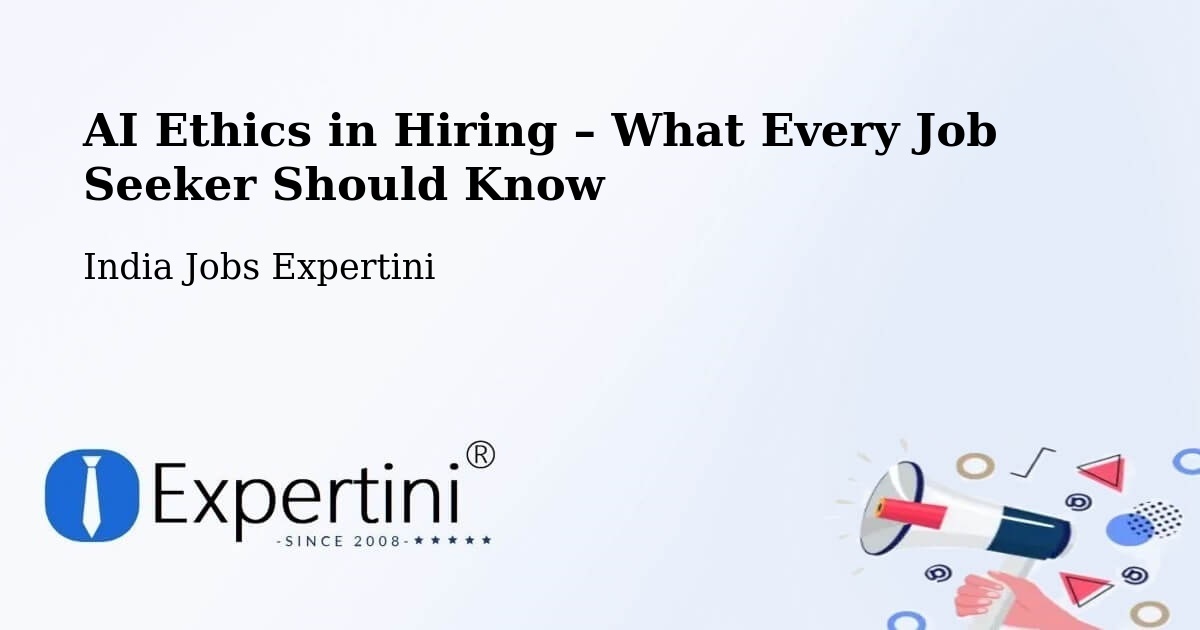 AI Ethics in Recruitment & Hiring – Bareilly - Bareilly, India Jobs Expertini